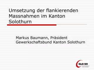 Umsetzung der flankierenden Massnahmen im Kanton Solothurn