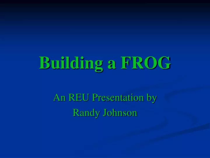 building a frog