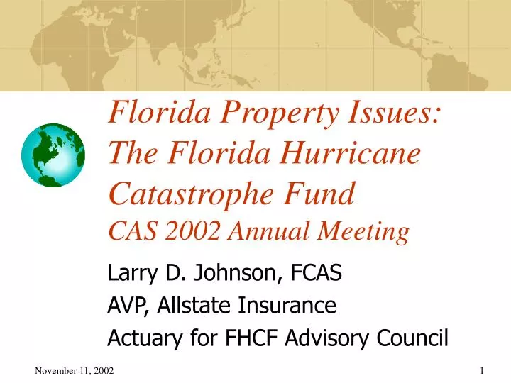 florida property issues the florida hurricane catastrophe fund cas 2002 annual meeting