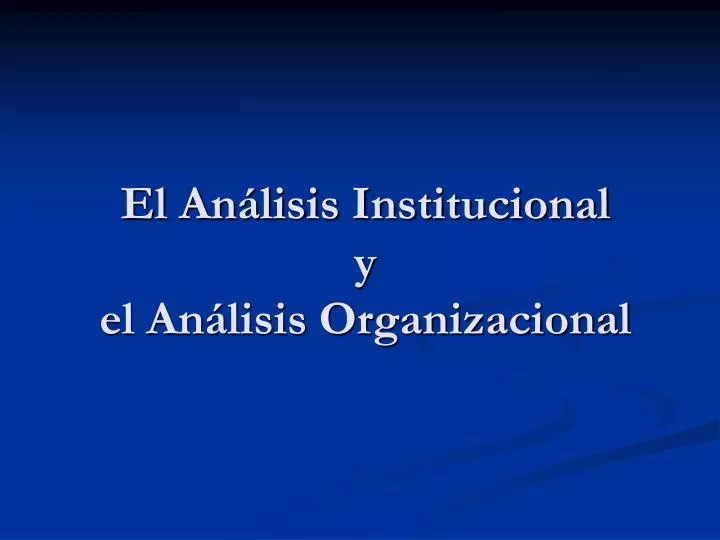 el an lisis institucional y el an lisis organizacional