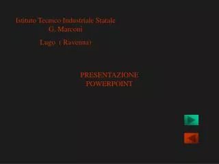 Istituto Tecnico Industriale Statale G. Marconi Lugo ( Ravenna)