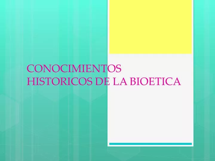 conocimientos historicos de la bioetica