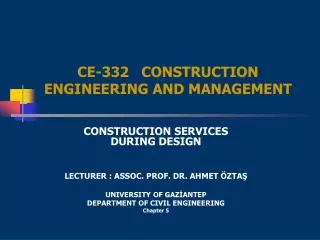 CE-332 CONSTRUCTION ENGINEERING AND MANAGEMENT
