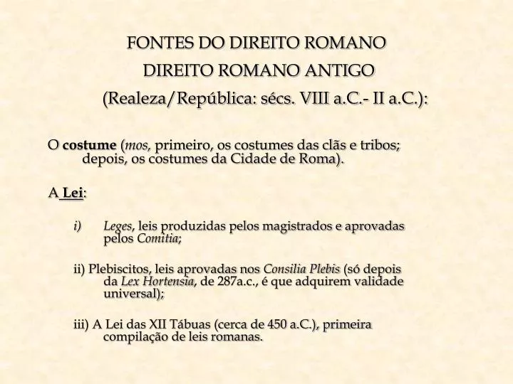 fontes do direito romano direito romano antigo realeza rep blica s cs viii a c ii a c