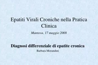 Epatiti Virali Croniche nella Pratica Clinica Mantova, 17 maggio 2008