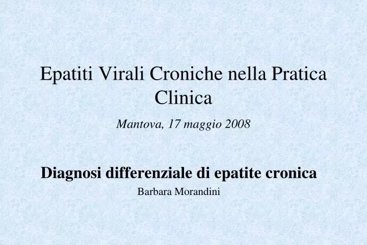 epatiti virali croniche nella pratica clinica mantova 17 maggio 2008