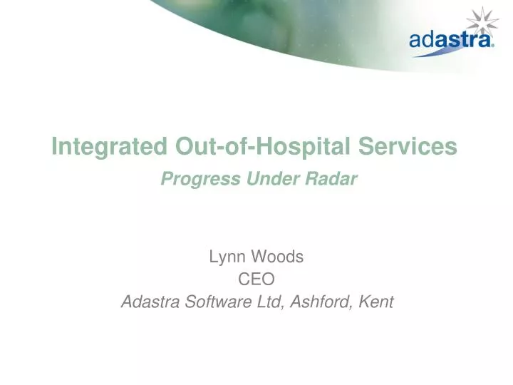 integrated out of hospital services progress under radar