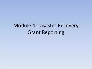 Module 4: Disaster Recovery Grant Reporting
