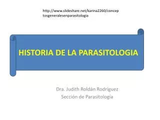 Dra. Judith Roldán Rodríguez Sección de Parasitología