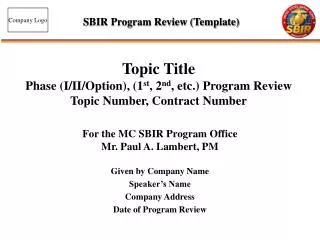 Topic Title Phase (I/II/Option), (1 st , 2 nd , etc.) Program Review Topic Number, Contract Number