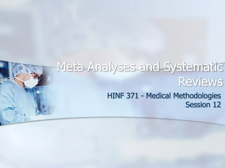 meta analyses and systematic reviews