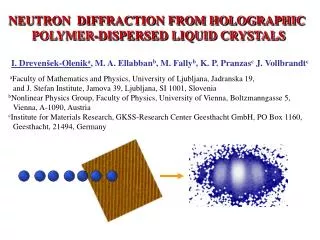 NEUTRON DIFFRACTION FROM HOLOGRAPHIC POLYMER-DISPERSED LIQUID CRYSTALS