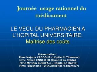 le vecu du pharmacien a l hopital universitaire ma trise des co ts