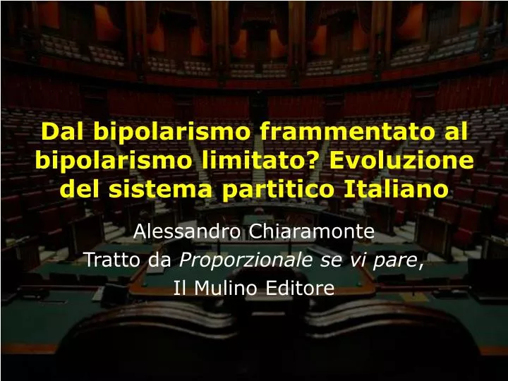 dal bipolarismo frammentato al bipolarismo limitato evoluzione del sistema partitico italiano