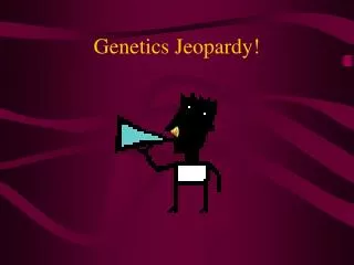 Genetics Jeopardy!