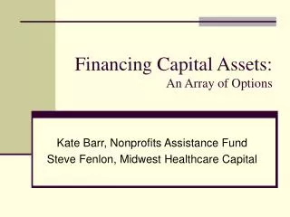 Financing Capital Assets: An Array of Options