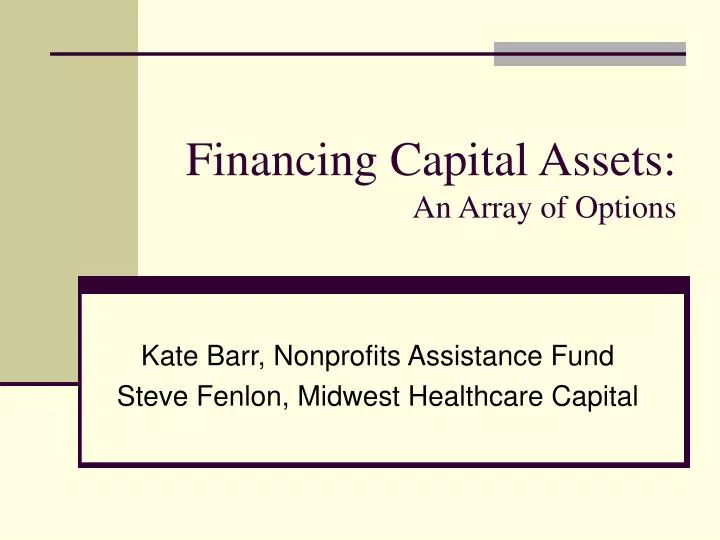financing capital assets an array of options