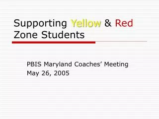 Supporting Yellow &amp; Red Zone Students