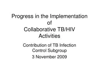 Progress in the Implementation of Collaborative TB/HIV Activities