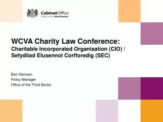 WCVA Charity Law Conference: Charitable Incorporated Organisation (CIO) / Sefydliad Elusennol Corfforedig (SEC)