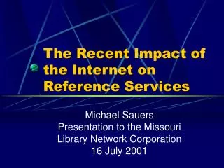 The Recent Impact of the Internet on Reference Services