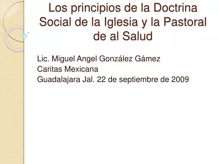los principios de la doctrina social de la iglesia y la pastoral de al salud