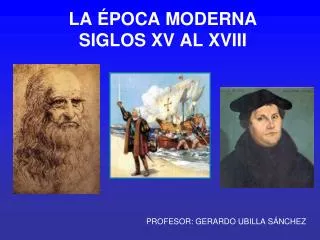 LA ÉPOCA MODERNA SIGLOS XV AL XVIII