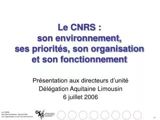 Le CNRS : son environnement, ses priorités, son organisation et son fonctionnement