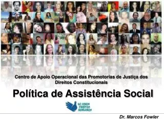 Centro de Apoio Operacional das Promotorias de Justiça dos Direitos Constitucionais Política de Assistência Social