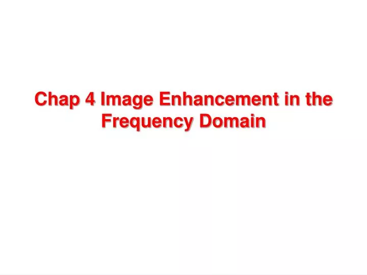 chap 4 image enhancement in the frequency domain