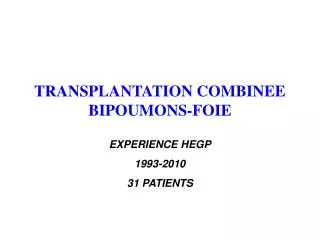 TRANSPLANTATION COMBINEE BIPOUMONS-FOIE