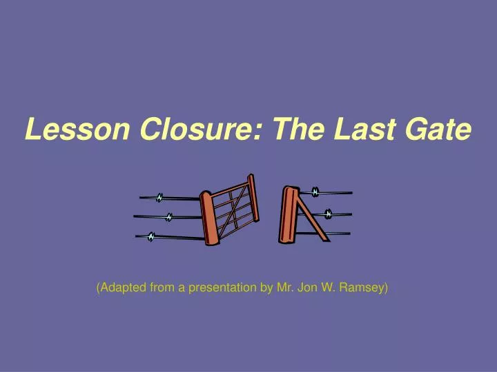 lesson closure the last gate