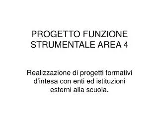 realizzazione di progetti formativi d intesa con enti ed istituzioni esterni alla scuola