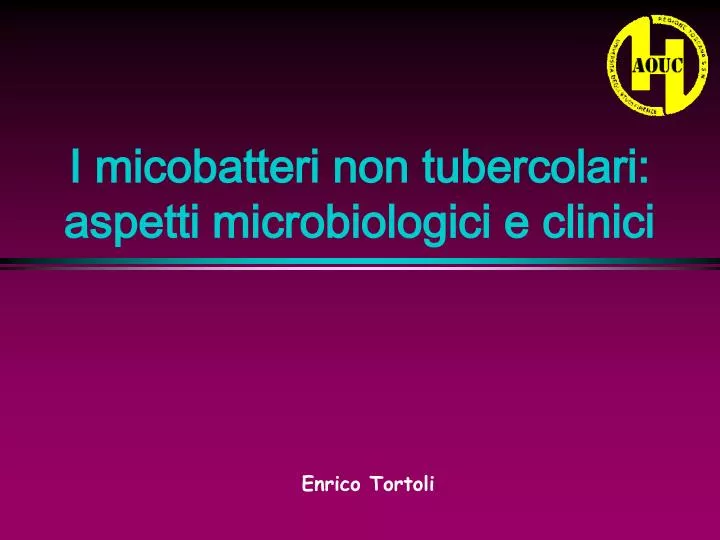 i micobatteri non tubercolari aspetti microbiologici e clinici