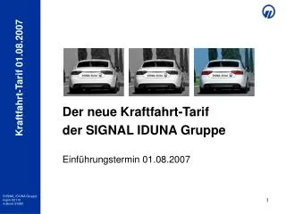 Der neue Kraftfahrt-Tarif der SIGNAL IDUNA Gruppe Einführungstermin 01.08.2007