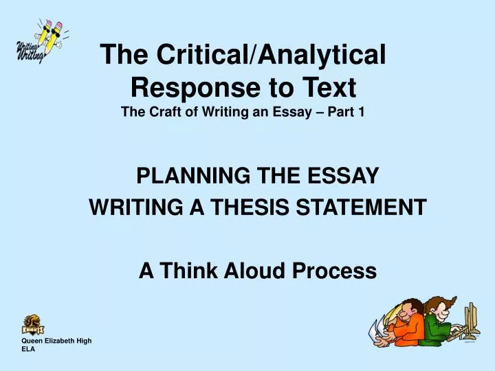 the critical analytical response to text the craft of writing an essay part 1