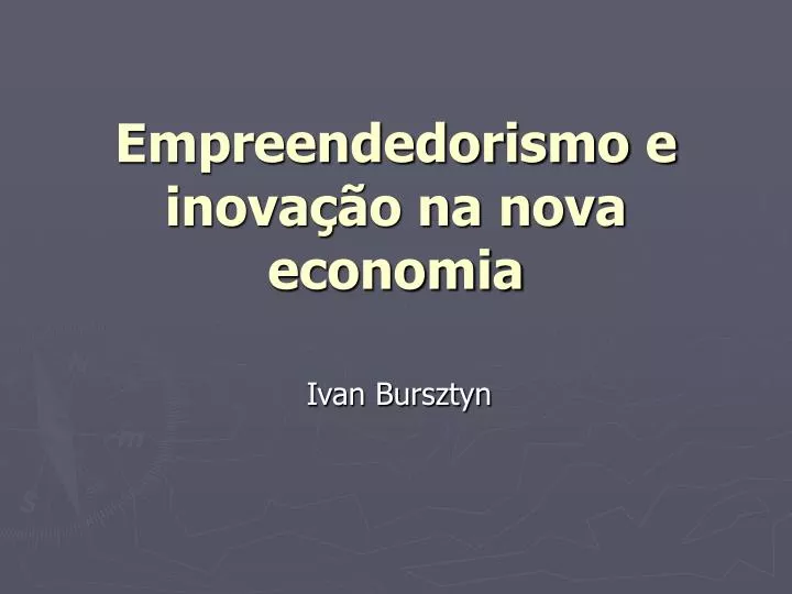 empreendedorismo e inova o na nova economia