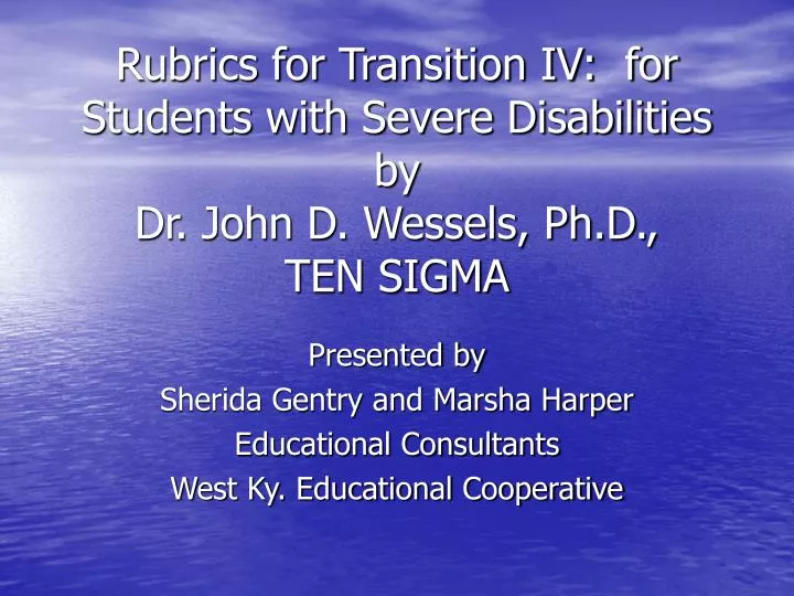 rubrics for transition iv for students with severe disabilities by dr john d wessels ph d ten sigma