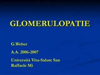 G.Weber A.A. 2006-2007 Università Vita-Salute San Raffaele Mi