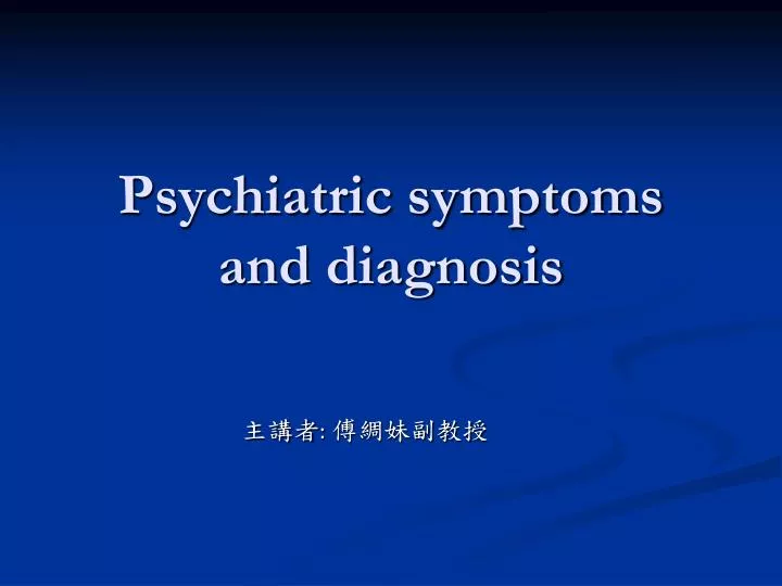 psychiatric symptoms and diagnosis