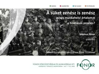 OPAKFI Zajvédelmi Szeminárium 2010 Tiszafüred