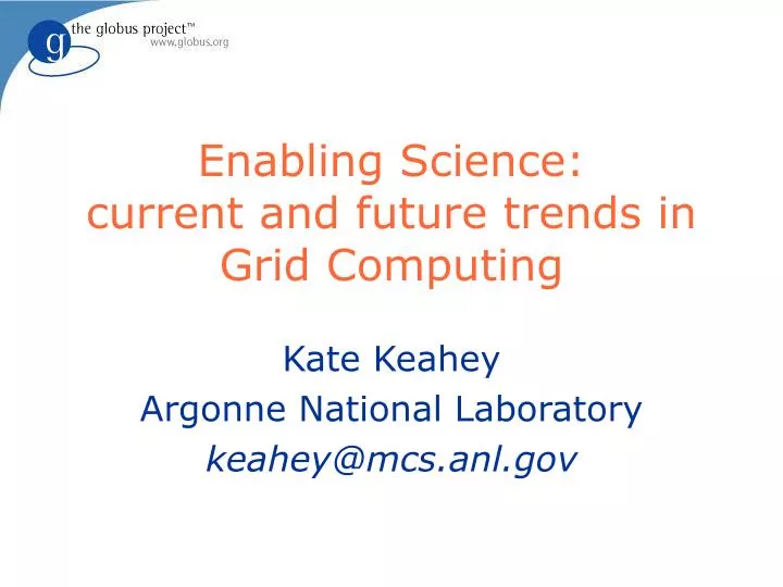 enabling science current and future trends in grid computing