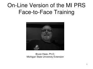 On-Line Version of the MI PRS Face-to-Face Training