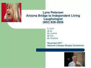 Lyne Petersen Arizona Bridge to Independent Living Laughologist (602) 828-2856
