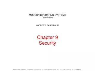 MODERN OPERATING SYSTEMS Third Edition ANDREW S. TANENBAUM Chapter 9 Security