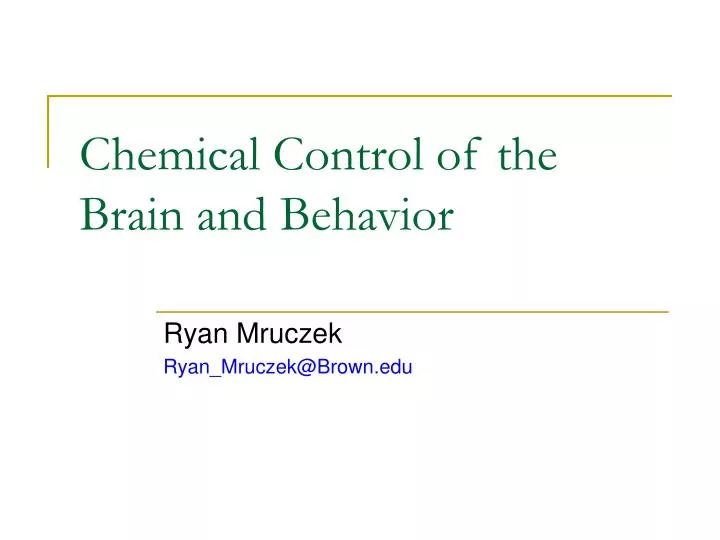 chemical control of the brain and behavior
