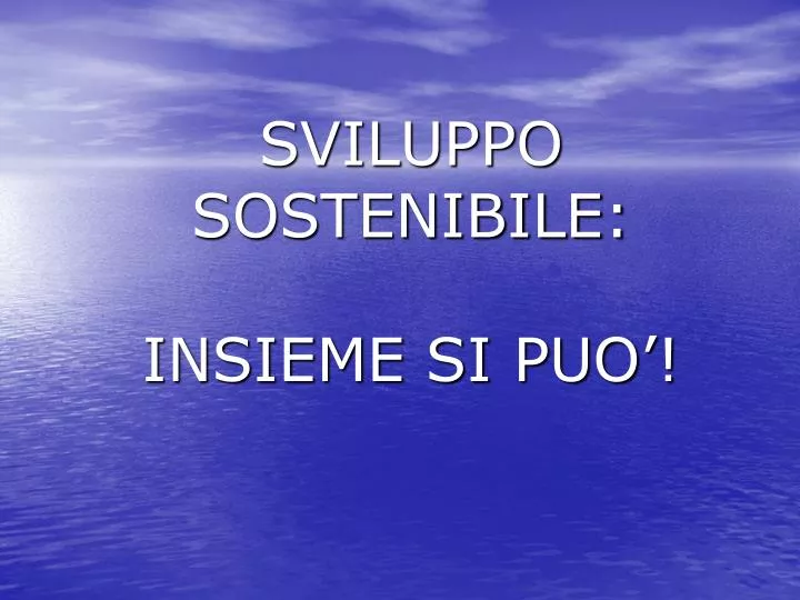 sviluppo sostenibile insieme si puo