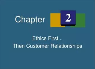 Ethics First... Then Customer Relationships