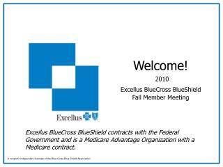 Welcome! 2010 Excellus BlueCross BlueShield Fall Member Meeting