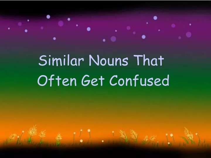 similar nouns that often get confused